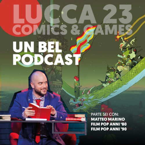 Un Bel Podcast  – voci dal Lucca Comics&Games 2023 | Ep. 6